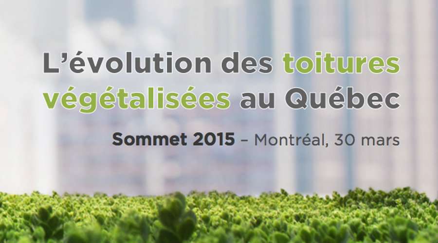 Sommet sur l'évolution des toitures végétalisées au Québec.